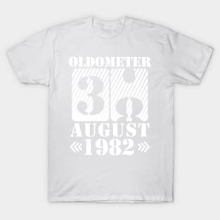 Oldometer 38 Years Old Was Born In August 1982 Happy Birthday To Me You T-Shirt